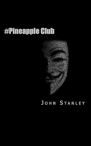 #pineapple club hackers hunting paedophiles 1st edition john stanley 1515085821, 978-1515085829