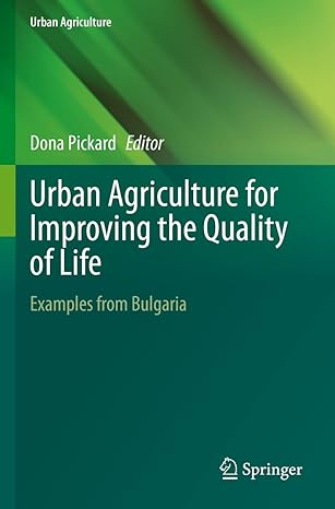 urban agriculture for improving the quality of life examples from bulgaria 1st edition dona pickard