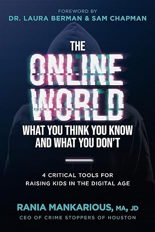 the online world what you think you know and what you dont 4 critical tools for raising kids in the digital