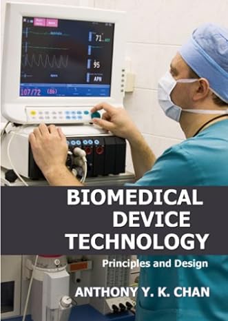 biomedical device technology principles and design 1st edition anthony y. k. chan 0398077002, 978-0398077006