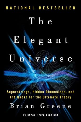 the elegant universe superstrings hidden dimensions and the quest for the ultimate theory 1st edition brian