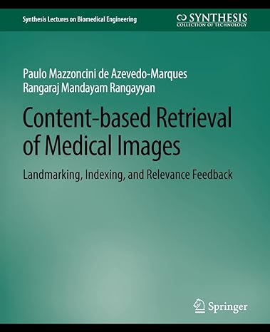 content based retrieval of medical images landmarking indexing and relevance feedback 1st edition paulo