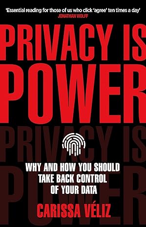 privacy is power 1st edition veliz carissa 0552177717, 978-0552177719