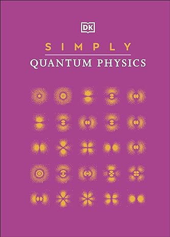 simply quantum physics 1st edition dk 0241471222, 978-0241471227