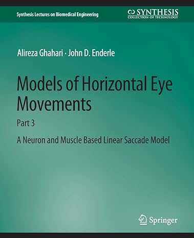 models of horizontal eye movements part 3 a neuron and muscle based linear saccade model 1st edition alireza