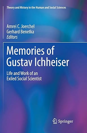 memories of gustav ichheiser life and work of an exiled social scientist 1st edition amrei c joerchel