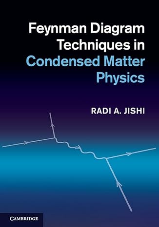 feynman diagram techniques in condensed matter physics 1st edition radi a jishi 1107025176, 978-1107025172