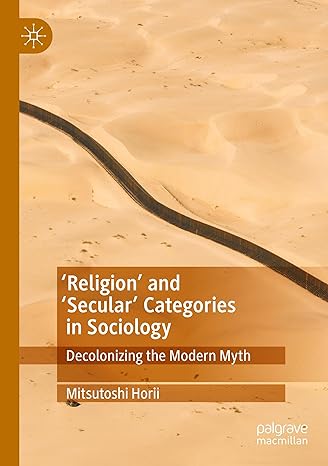 religion and secular categories in sociology decolonizing the modern myth 1st edition mitsutoshi horii