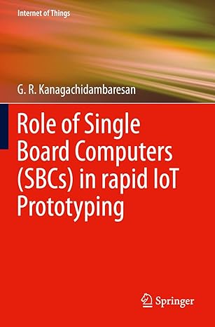 role of single board computers in rapid iot prototyping 1st edition g r kanagachidambaresan 3030729591,