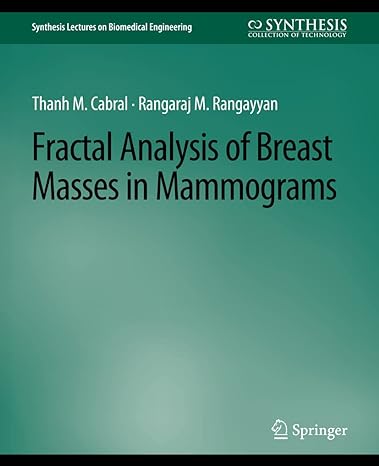 fractal analysis of breast masses in mammograms 1st edition thanh m. cabral ,rangaraj m. rangayyan