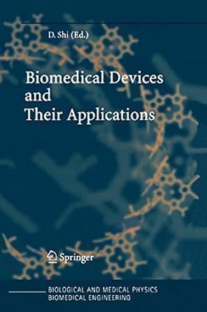 biomedical devices and their applications 1st edition d. shi 3642060684, 978-3642060687