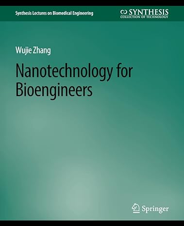 nanotechnology for bioengineers 1st edition wujie zhang 3031005406, 978-3031005404