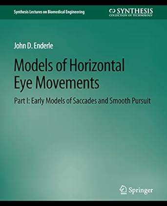 models of horizontal eye movements part i early models of saccades and smooth pursuit 1st edition john