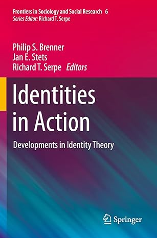 identities in action developments in identity theory 1st edition philip s brenner ,jan e stets ,richard t