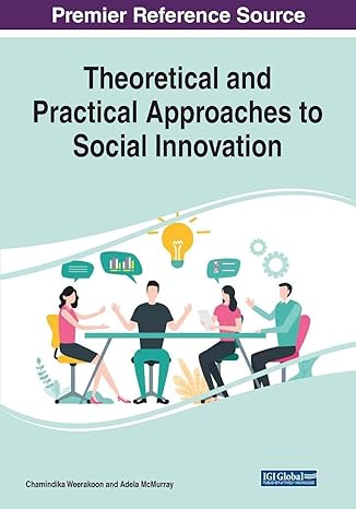 theoretical and practical approaches to social innovation 1 volume 1st edition chamindika weerakoon ,adela