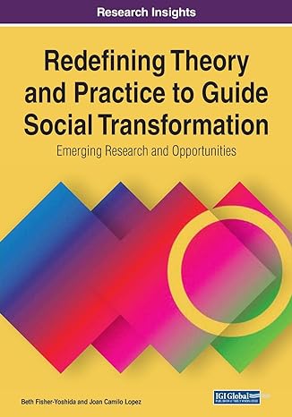 redefining theory and practice to guide social transformation emerging research and opportunities 1 volume