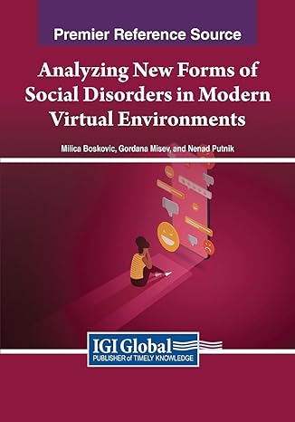 analyzing new forms of social disorders in modern virtual environments 1st edition milica boskovic ,gordana