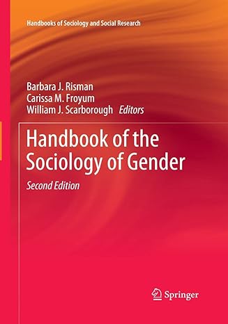 handbook of the sociology of gender 1st edition barbara j risman ,carissa m froyum ,william j scarborough