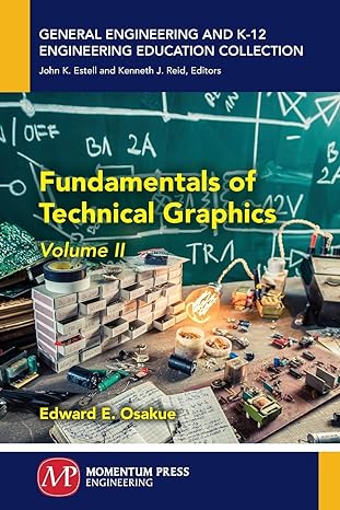 fundamentals of technical graphics volume ii 1st edition edward e osakue 1947083589, 978-1947083585