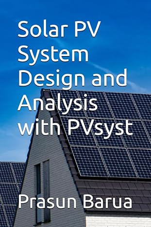 solar pv system design and analysis with pvsyst 1st edition prasun barua b0cfcy7hjw, 979-8857622254