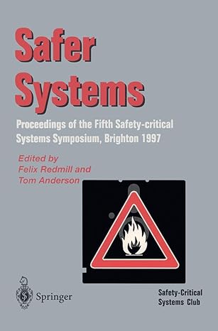 safer systems proceedings of the fifth safety critical systems symposium brighton 1997 1st edition t anderson