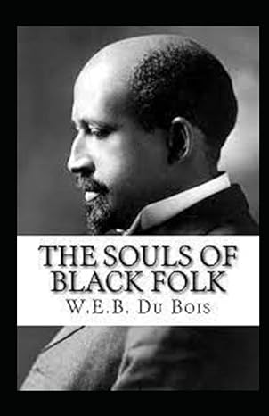 the souls of black folk annotated 1st edition w e b du bois b09z9t7dp4, 979-8815040236