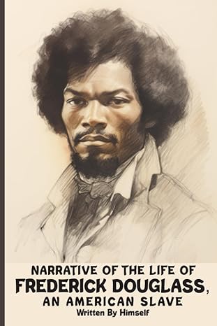 narrative of the life of frederick douglass an american slave the original 1845th edition frederick douglass