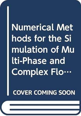 numerical methods for the simulation of multi phase and complex flow proceedings of a workshop held at