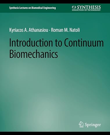 introduction to continuum biomechanics 1st edition kyriacos athanasiou ,roman natoli 3031004981,