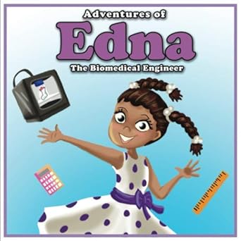 adventures of edna the biomedical engineer 1st edition dr. sally fouad shady ,jennah elghamrawi 979-8613223107