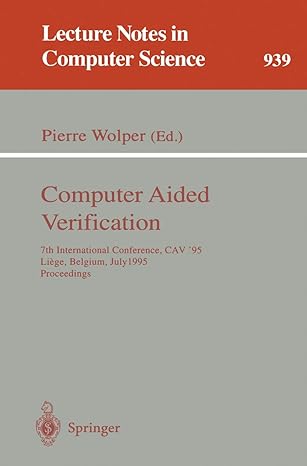 computer aided verification 7th international conference cav 95 liege belgium july 3 5 1995 proceedings