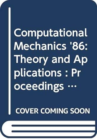 computational mechanics 86 theory and applications proceedings of international conference on computational