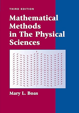 mathematical methods in the physical sciences 3rd edition mary l boas 0471198269, 978-0471198260