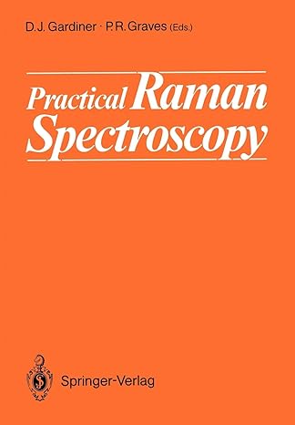 practical raman spectroscopy 1st edition derek j gardiner ,pierre r graves ,heather j bowley ,don l gerrard