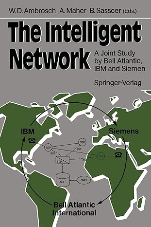 the intelligent network a joint study by bell atlantic ibm and siemens 1st edition wolf d ambrosch ,anthony