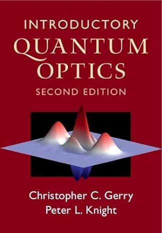 introductory quantum optics 2nd edition christopher c gerry ,peter l knight 1009415298, 978-1009415293