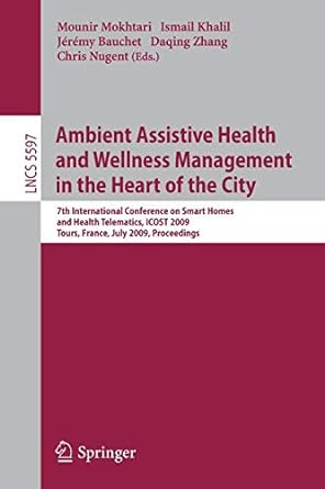 ambient assistive health and wellness management in the heart of the city 7th international conference on