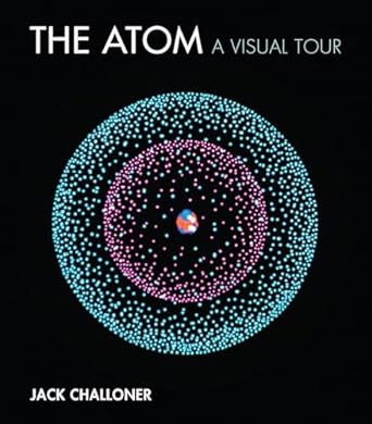 the atom a visual tour 1st edition jack challoner 026203736x, 978-0262037365