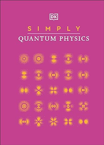 simply quantum physics 1st edition dk 0744028485, 978-0744028485