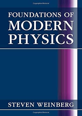 foundations of modern physics 1st edition steven weinberg 1108841767, 978-1108841764