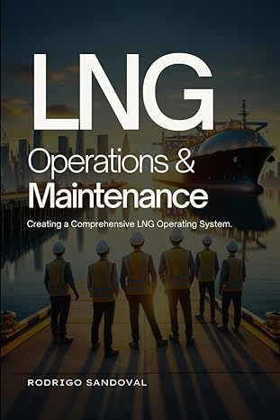 lng operations and maintenance creating a comprehensive lng operating system 1st edition rodrigo sandoval