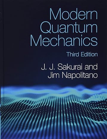 modern quantum mechanics 3rd edition j j sakurai ,jim napolitano 1108473229, 978-1108473224