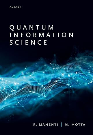 quantum information science 1st edition riccardo manenti ,mario motta 0198787480, 978-0198787488