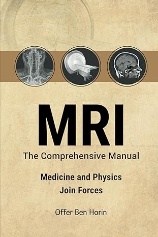 mri the comprehensive manual medicine and physics join forces 1st edition offer ben horin ,dr tasha poppa