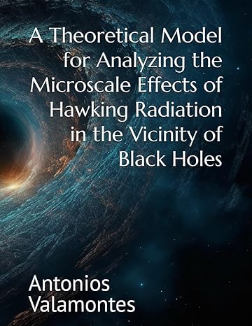 a theoretical model for analyzing the microscale effects of hawking radiation in the vicinity of black holes