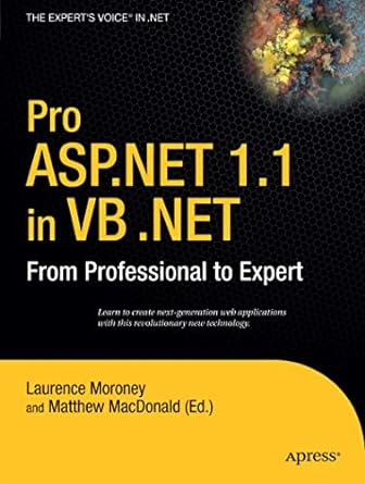 pro asp net 1 1 in vb net from professional to expert 1st edition laurence moroney, matthew macdonald