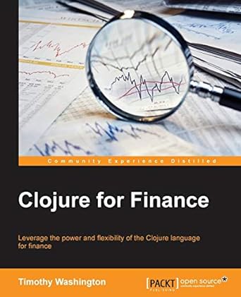 clojure for finance 1st edition timothy washington 1785289284, 978-1785289286