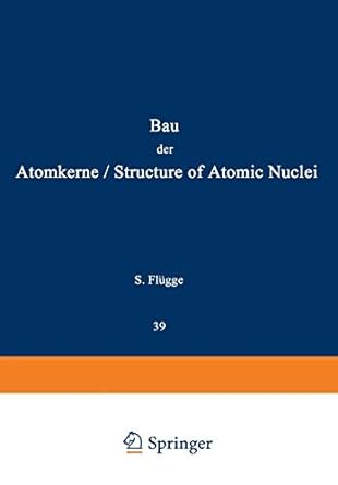 structure of atomic nuclei / bau der atomkerne 1st edition s flugge 3642458742, 978-3642458743