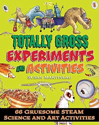 totally gross experiments and activities 1st edition susan martineau 1631583131, 978-1631583131