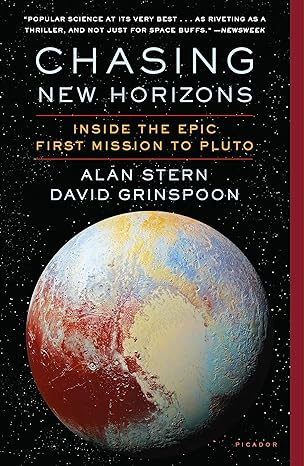 chasing new horizons inside the epic first mission to pluto 1st edition alan stern ,david grinspoon